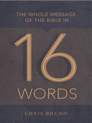 cover image of The Whole Message of the Bible in 16 Words